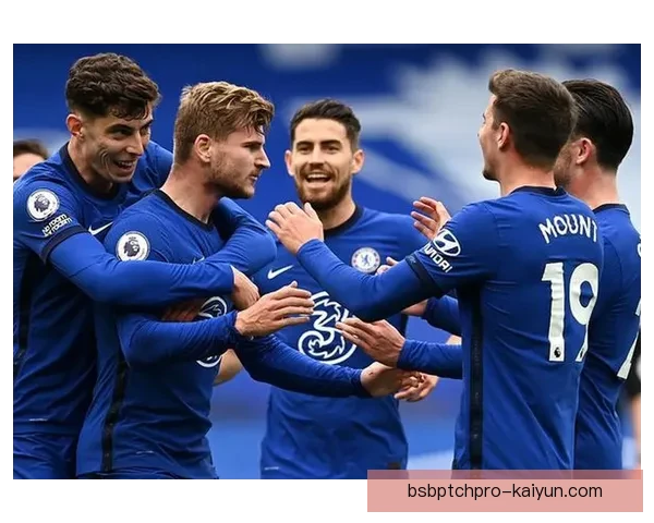 切尔西未来发展趋势分析：状态回暖，竞争力增强迹象明显